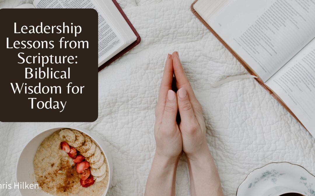 Leadership Lessons from Scripture: Biblical Wisdom for Today